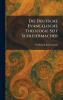 Die Deutsche Evangelische Theologie Seit Schleiermacher