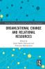 Organizational Change and Relational Resources