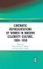 Cinematic Representations of Women in Modern Celebrity Culture 1900-1950