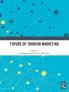 Future of Tourism Marketing