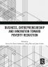 Business Entrepreneurship and Innovation Toward Poverty Reduction