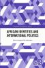 African Identities and International Politics