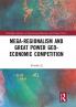 Mega-regionalism and Great Power Geo-economic Competition