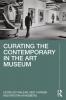 Curating the Contemporary in the Art Museum