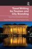 Travel Writing for Tourism and City Branding