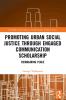 Promoting Urban Social Justice through Engaged Communication Scholarship