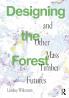 Designing the Forest and Other Mass Timber Futures