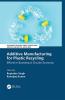 Additive Manufacturing for Plastic Recycling