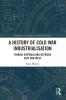 History of Cold War Industrialisation