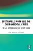 Sustainable Work and the Environmental Crisis