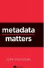 Metadata Matters