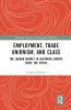 Employment Trade Unionism and Class