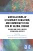Contestations of Citizenship Education and Democracy in an Era of Global Change
