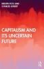 Capitalism and Its Uncertain Future