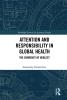 Attention and Responsibility in Global Health