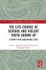 Life-Course of Serious and Violent Youth Grown Up