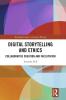 Digital Storytelling and Ethics