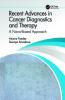 Recent Advances in Cancer Diagnostics and Therapy