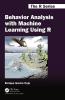 Behavior Analysis with Machine Learning Using R
