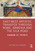 East-West Artistic Transfer through Rome Armenia and the Silk Road