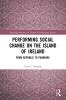 Performing Social Change on the Island of Ireland