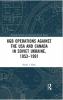 KGB Operations against the USA and Canada in Soviet Ukraine 1953-1991