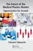 Future of the Medical Plastics Market