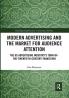 Modern Advertising and the Market for Audience Attention