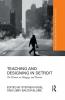 Teaching and Designing in Detroit