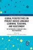 Global Perspectives on Project-Based Language Learning Teaching and Assessment