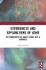 Experiences and Explanations of ADHD