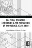 Political Economy Literature & the Formation of Knowledge 1720-1850