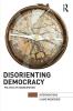 Disorienting Democracy