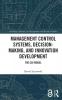 Management Control Systems Decision-Making and Innovation Development
