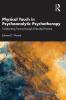 Physical Touch in Psychoanalytic Psychotherapy