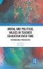 Moral and Political Values in Teacher Education over Time