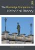 Routledge Companion to Historical Theory