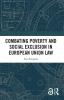 Combating Poverty and Social Exclusion in European Union Law