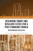 Designing Smart and Resilient Cities for a Post-Pandemic World