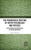 Paradoxical Meeting of Depth Psychology and Physics