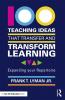100 Teaching Ideas that Transfer and Transform Learning