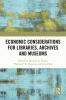 Economic Considerations for Libraries Archives and Museums
