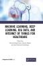 Machine Learning Deep Learning Big Data and Internet of Things for Healthcare