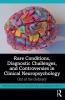 Rare Conditions Diagnostic Challenges and Controversies in Clinical Neuropsychology