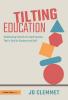 Tilting Education