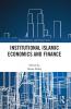 Institutional Islamic Economics and Finance
