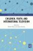 Children Youth and International Television