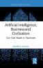 Artificial Intelligence Business and Civilization