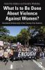What Is to Be Done About Violence Against Women?