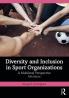 Diversity and Inclusion in Sport Organizations